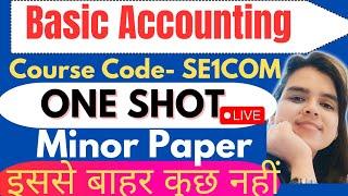 Complete Basic Accounting|Minor Paper|One Shot Video|1st Semester (SE1COM)|SEC|DDUGU