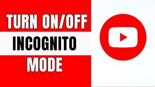 How to Turn On or Off Incognito Mode on YouTube | Youtube Tutorials