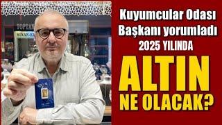 2025 yılında Altın kaç TL olacak? Kuyumcular Başkanı açıkladı! #altın #gramaltın #kuyumcu