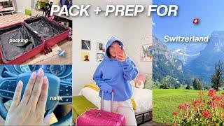 PACK + PREP WITH ME FOR SWITZERLAND | 2 weeks in EUROPE