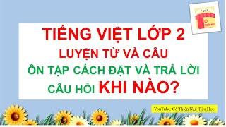 Luyện từ và câu lớp - Cách đặt và trả lời câu hỏi Khi nào?