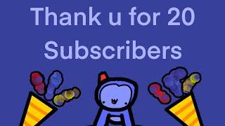 Thank u for 20 Subscribers