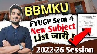 फिर से बदले Subject  FYUGP Semester 4 2022-26  New Subject List  जारी  #bbmku_latest_information