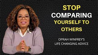 How to Stop Comparing Yourself to Others -Oprah Winfrey