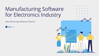 Manufacturing Software for Electronics Industry