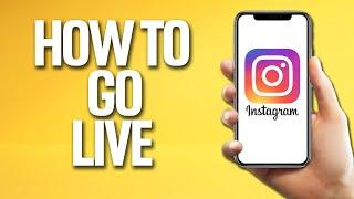 How To Go Live On Instagram Tutorial