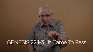 Genesis 22:1-3 | It Came To Pass