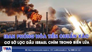 Xung đột leo thang: Iran ra đòn hiểm, đánh thẳng vào 'trái tim năng lượng' Israel - VNA