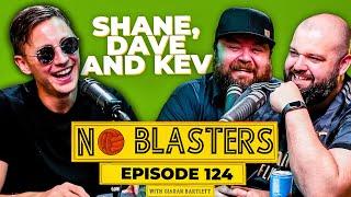 No Blasters 124. Vs Shane Todd, Dave Elliott and Kev Bartlett