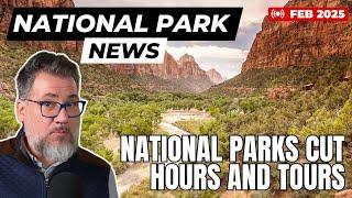 Bigger NPS Job Cuts Planned, National Parks Slash Visitor Hours, Tours