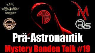 Mystery Banden Talk #19 - Prä-Astronautik