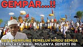 TERKEJUT! mendadak satu kampung memeluk agama Hindu semua ternyata awal mulanya seperti ini