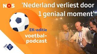 'Nederland verliest door 1 geniaal moment' | NOS VOETBALPODCAST - EK EDITIE | #23 | NPO Radio 1