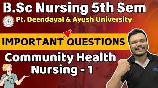 Aayush & Pt.Deendayal Upadhyay | BSc NURSING 5TH SEM | community health nursing 1 imp ques