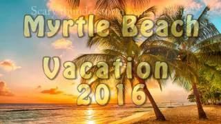 Myrtle beach Vacation
