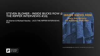 STEVEN BLOMER - INSIDE BUCKS ROW (JACK THE RIPPER INTERVIEWS #10)