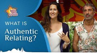 What is Authentic Relating? Interview with Cyrus Irani and Stephanie Dickinson