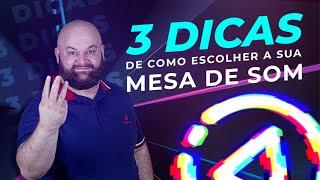 3 Dicas de como escolher a sua Mesa de Som