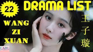 王子璇 Wang Zi Xuan | Drama List | Wang Zixuan 's all 22 dramas | CADL