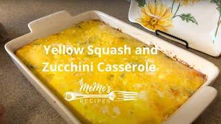 MeMe's Recipes | Yellow Squash and Zucchini Casserole Video