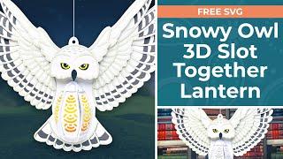 Cricut Lantern FREE SVG  3D Snowy Owl Craft Project