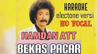 BEKAS PACAR - HAMDAN ATT no vocal ( karaoke )