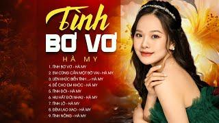 Album Tình Bơ Vơ - Tuyển Tập Những Bài Hát Hay Nổi Tiếng Cùng Thời Gian | Hà My