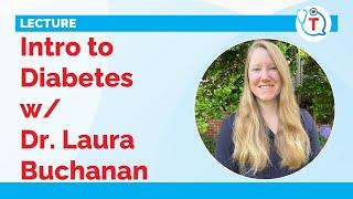 Doctor Tro LIVE: Intro to Diabetes w/Dr. Laura Buchanan