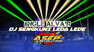 DJ SENGKUNI LEDA LEDE || JINGLE ALVA'R AUDIO SAAT KARNAVAL || BY X ONE PROJECT - ALVA'R AUDIO