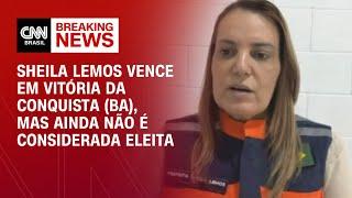 Sheila Lemos vence em Vitória da Conquista (BA), mas ainda não é considerada eleita | CNN ELEIÇÕES