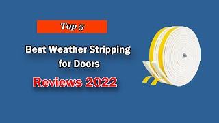 Top 5 Best Weather Stripping for Doors of 2024