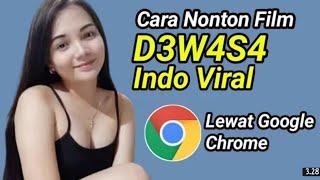 cara nonton film d3w4s4 indo viral lewat google chrome terbaru 2022