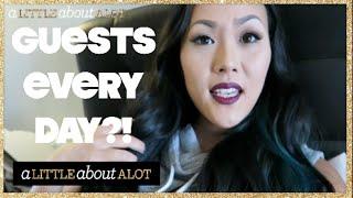 Guests Over Every Night?! | alittleaboutalot