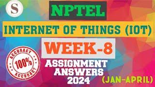 Introduction to Internet of Things|| WEEK-8 Quiz assignment Answers 2024||NPTEL||IoT||#SKumarEdu
