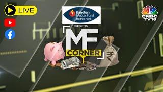 LIVE | Investment Strategy In A Market Correction | MF Corner | CNBC TV18