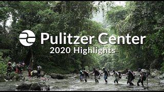 The Pulitzer Center | 2020 Highlights