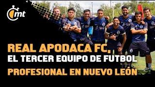 Real Apodaca FC, el tercer equipo de futbol profesional en Nuevo León; ¿llegará a Expansión?