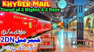 Khyber Mail Travel of 2 days & 2 Nights | a Never Ending Journey of Rawalpindi to Karachi