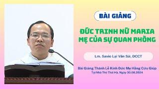 ĐỨC TRINH NỮ MARIA MẸ CỦA SỰ QUAN PHÒNG - LM. SAVIO LẠI VĂN SỬ, DCCT