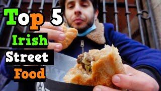 TOP 5 Irish STREET FOOD! Ireland Food and Travel 