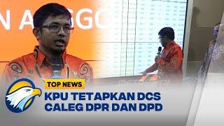 KPU Tetapkan DCS Caleg DPR dan DPD untuk Pemilu 2024