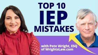 Top 10 IEP Mistakes with Pete Wright, Esq. from Wrightslaw.com