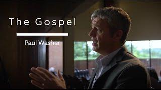 The Gospel | Paul Washer | HeartCry Missionary Society