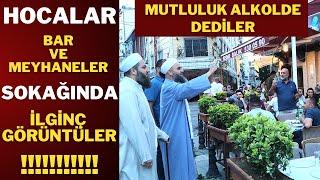 HOCALAR BAR VE MEYHANELER SOKAĞINA GİRDİ NELER YAŞANDI - Emri Bil Maruf