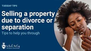 Selling a House Due to Separation/Divorce | Mark King Properties