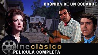 Crónica de un Cobarde | Película Clásica Mexicana | Cine Clásico