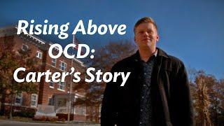 Rising Above OCD | Carter's Story