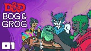 What Vile Brew Is This!? - Bog & Grog - Dungeons & Dragons 5th Edition - Part 1