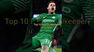 Top 10 Best Goalkeepers in football