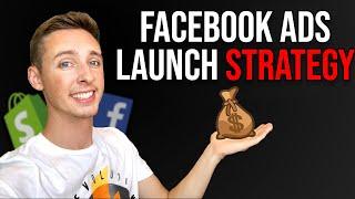 Facebook Ads Launch Strategy | 3 Facebook Ads Launch Strategies for Winning Products